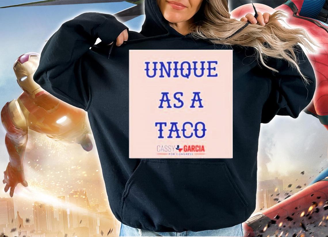 Unique As A Taco Tee Cassy Garcia For Congress Shirt t-shirt