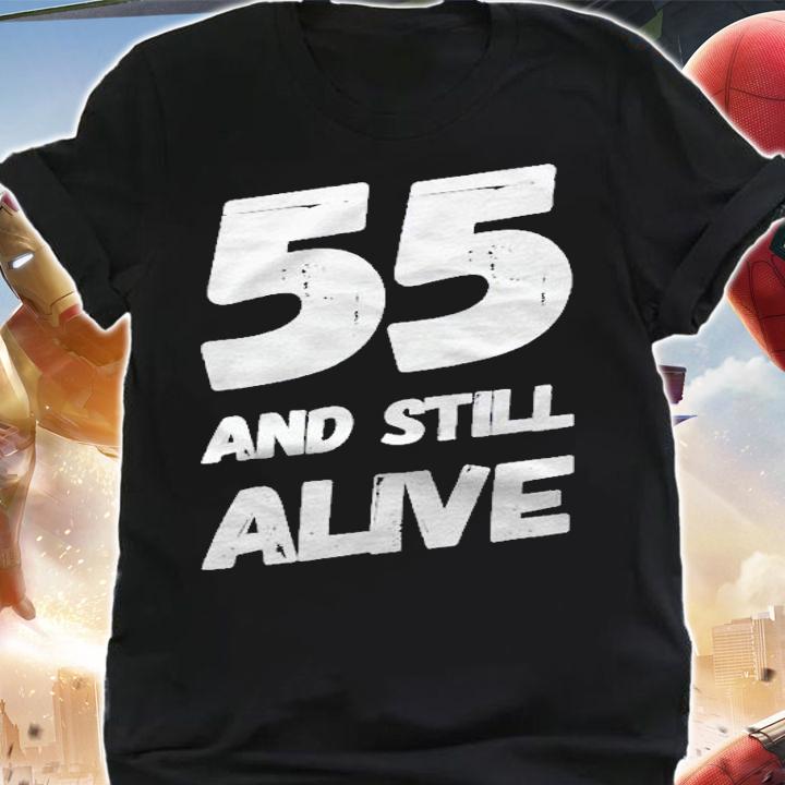 55 And Still Alive 55Th Funny Birthday Party 55 Years Old Shirt t-shirt