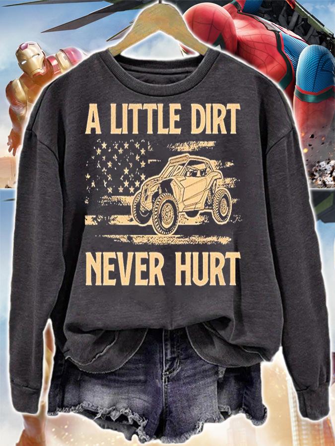 A Little Dirt Never Hurt UTV SXS 4 Wheelers T-Shirt t-shirt