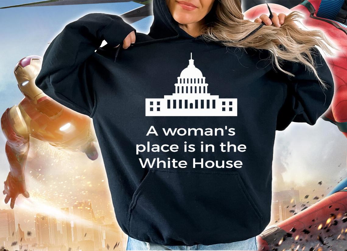 A Woman's Place Is in the White House T-Shirt t-shirt