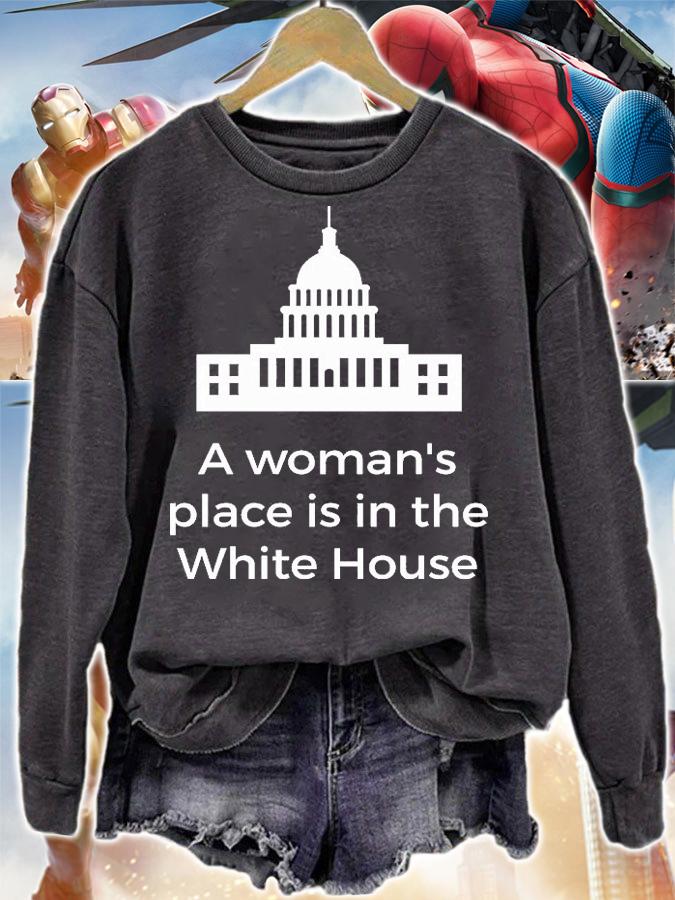 A Woman's Place Is in the White House T-Shirt t-shirt