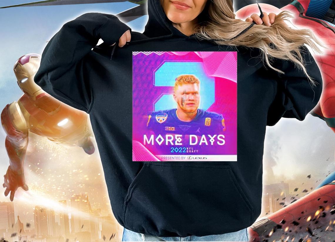 Aidan Hutchinson More Days 2022 NFL Draft T-Shirt t-shirt hoodie