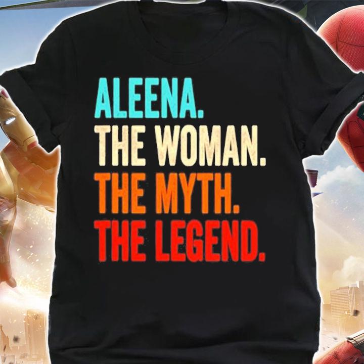 Aleena The Woman The Myth The Legend T-Shirt t-shirt