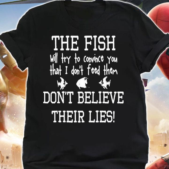 Aquarium Fish Tank Dont Believe Their Lies T-Shirt t-shirt shirt