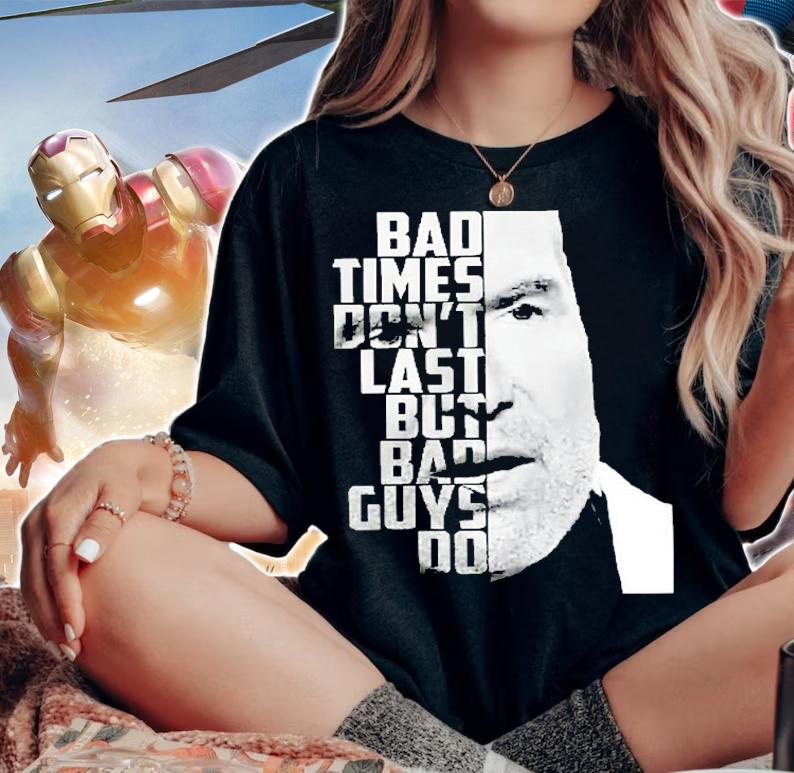 Bad Times Dont Last But Bad Guys Do Scott Hall T-Shirt t-shirt