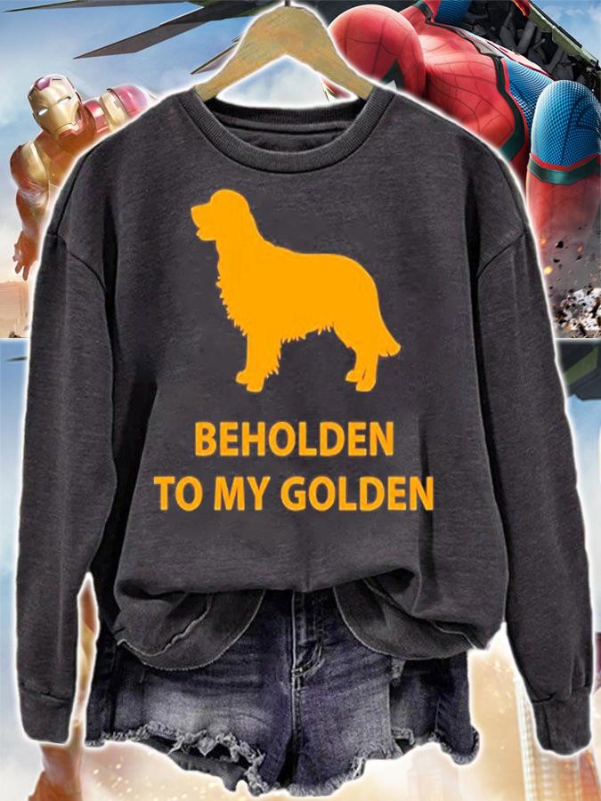 Beholden To My Golden T-Shirt t-shirt sweatshirt