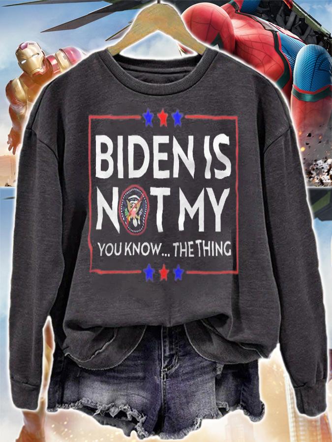 Biden Is Not My You Know... The Thing President T-Shirt t-shirt