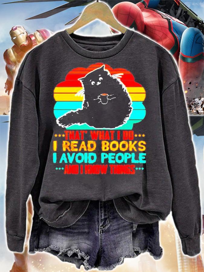 Black Cat That What I Do I Read Books I Avoid People I Know Things T-Shirt t-shirt sweatshirt