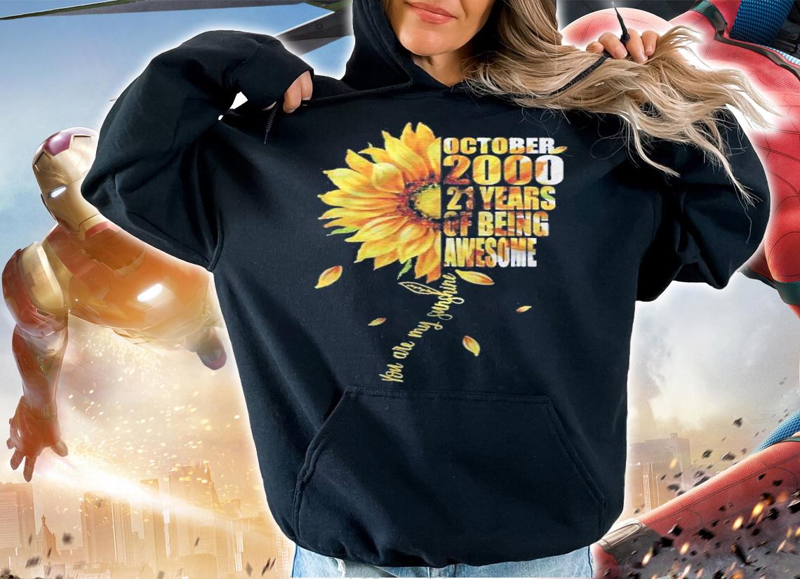 Born In October 2000 Sunflower 21St Birthday 21 Years Old Shirt t-shirt hoodie