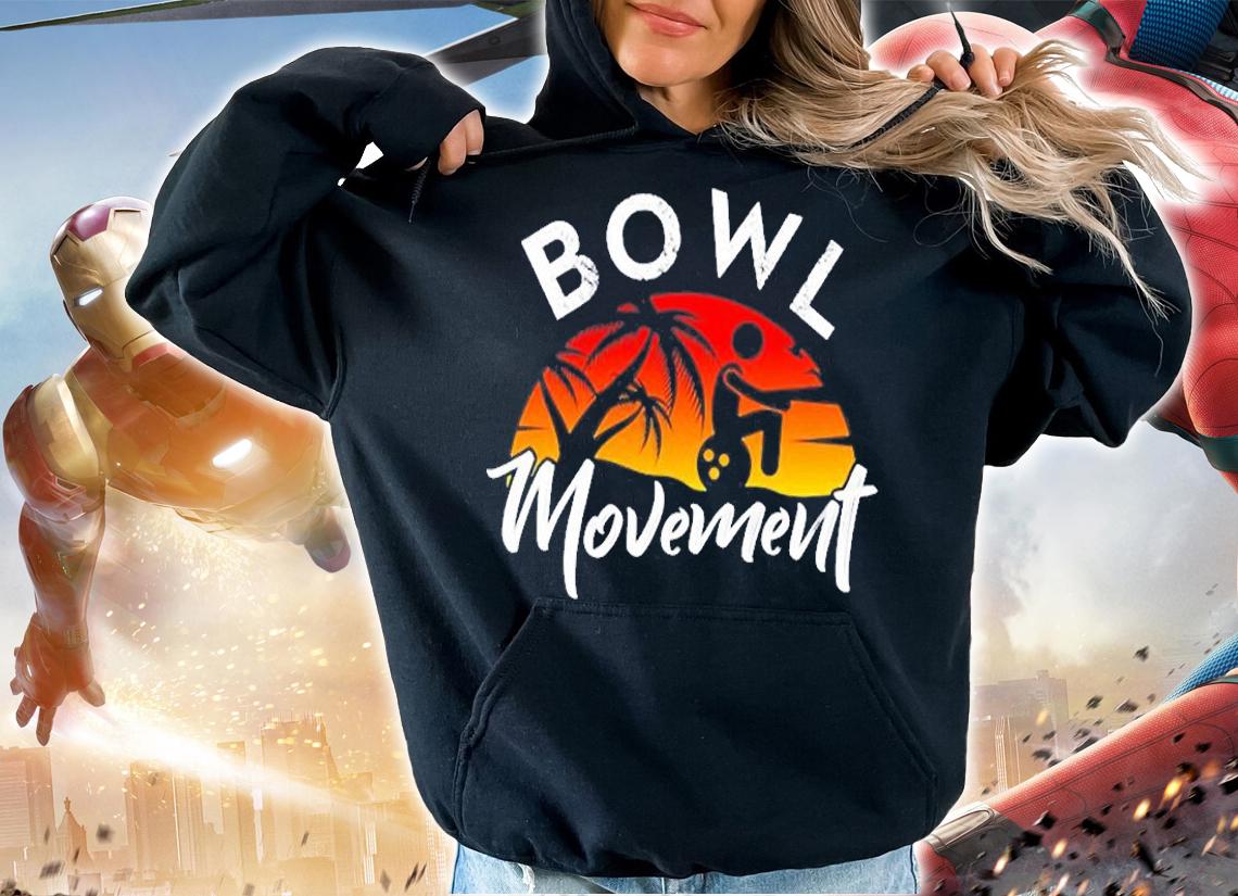Bowl Movement Funny Bowler Bowling T-Shirt t-shirt hoodie
