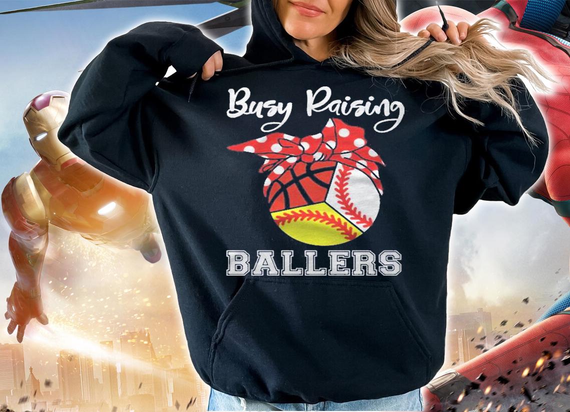 Busy Raising Ballers Funny Baseball Softball Basketball Mom Shirt t-shirt hoodie