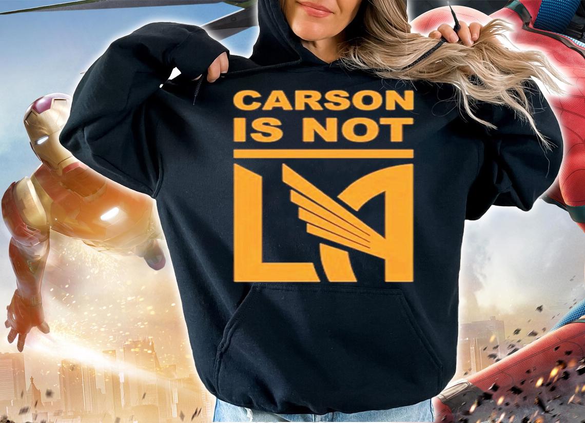 Carson Is Not Los Angeles FC shirt t-shirt