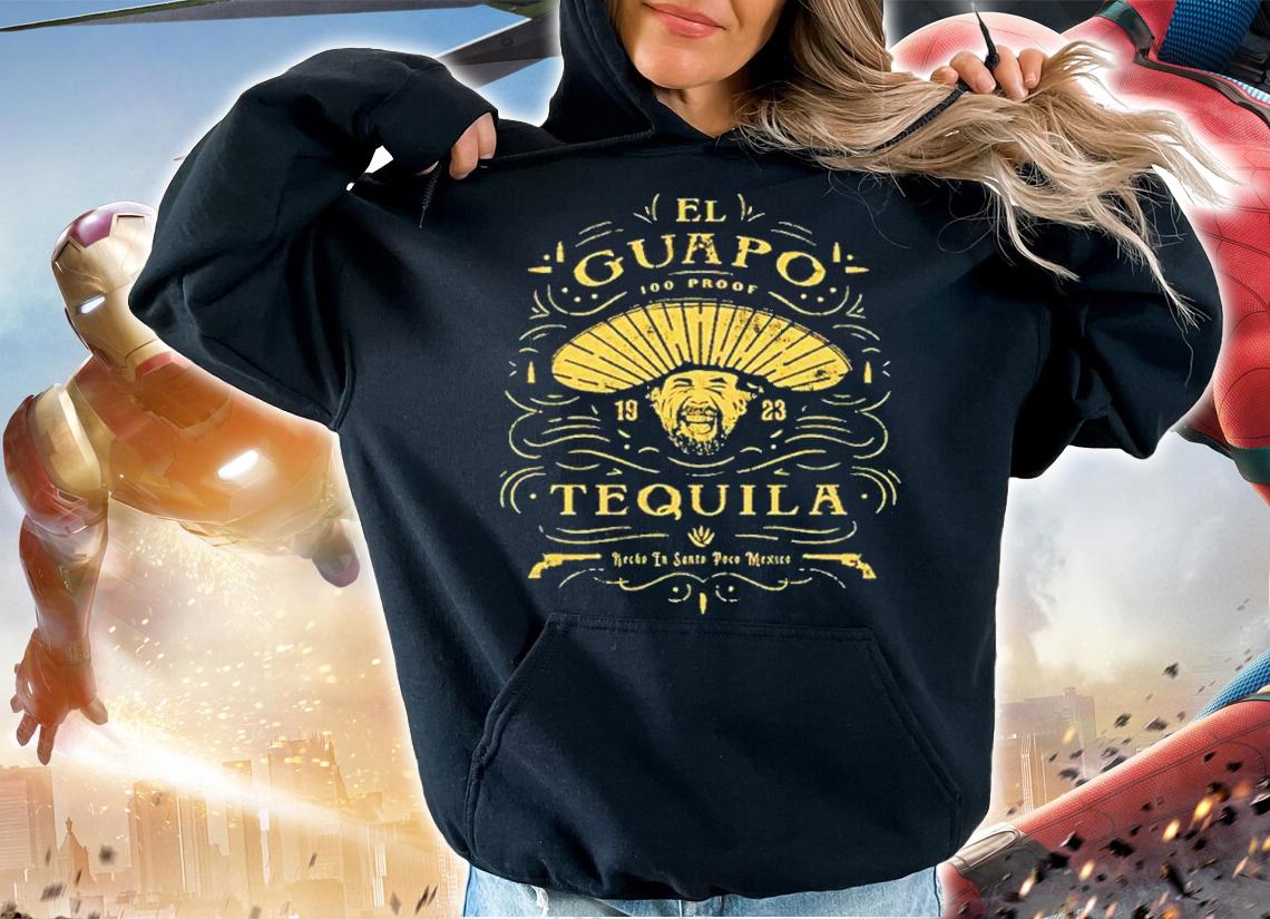 El Guapo Tequila 1923 Shirt t-shirt hoodie