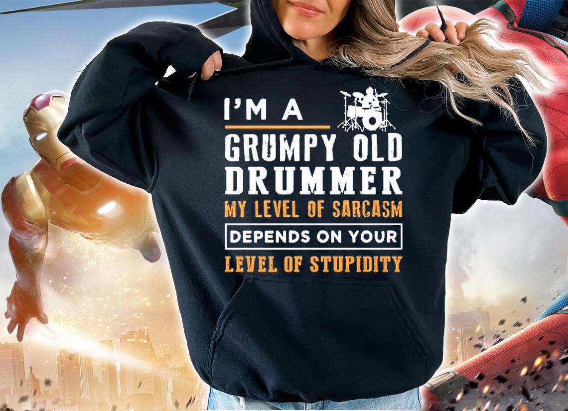 I'm A Grumpy Old Drummer My Level Of Sarcasm Depend On Your Level Of Stupidity T-Shirt t-shirt