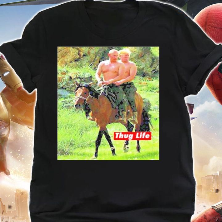 Russian Putin Riding A Horse Trump And Putin On Horseback Thug Life Parody Shirt t-shirt