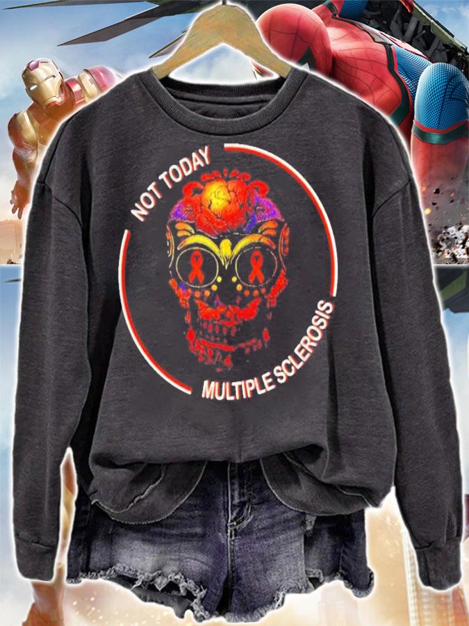 Skull Not Today Multiple Sclerosis Shirt t-shirt sweatshirt