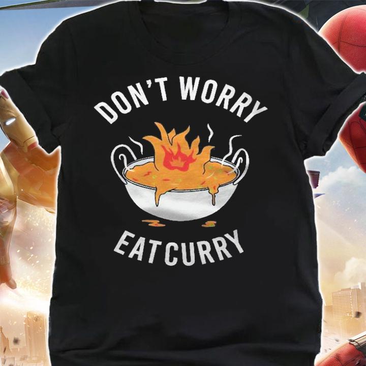 Dont Worry Eat Curry Funny Curry Lovers Shirt t-shirt shirt