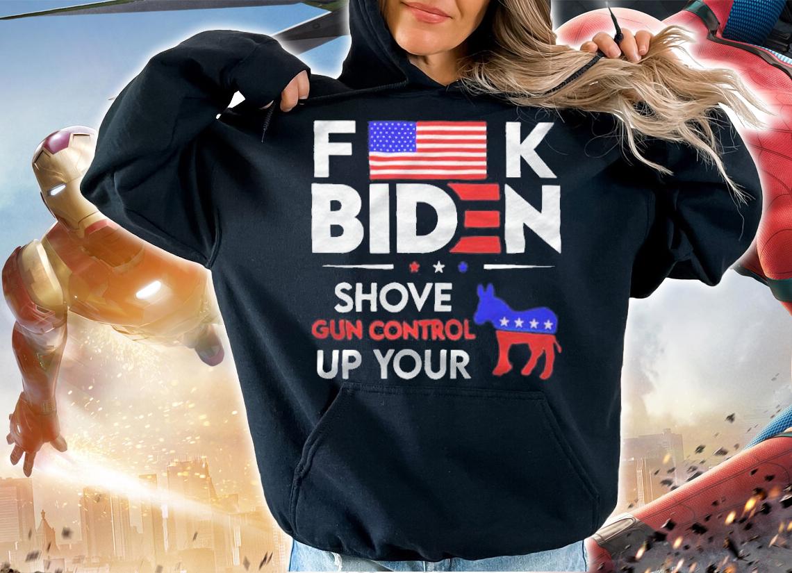 Fuck Biden shove gun control up your T-shirt t-shirt