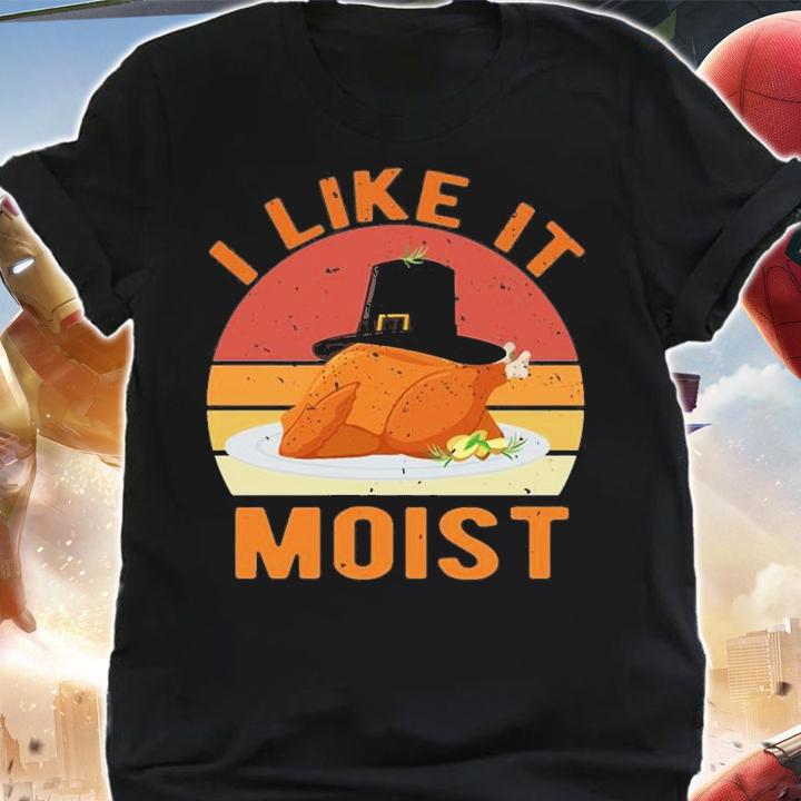 I Like It Moist Thanksgiving Dinner Costume Turkey T-Shirt t-shirt