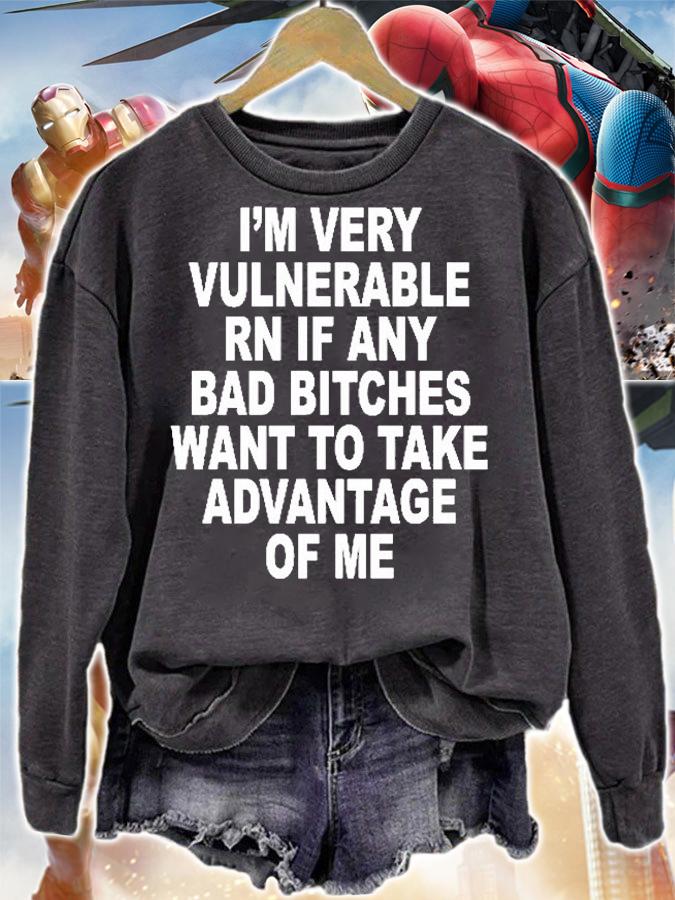 I'm Very Vulnerable Rn If Any Bad Bitches T-Shirt t-shirt