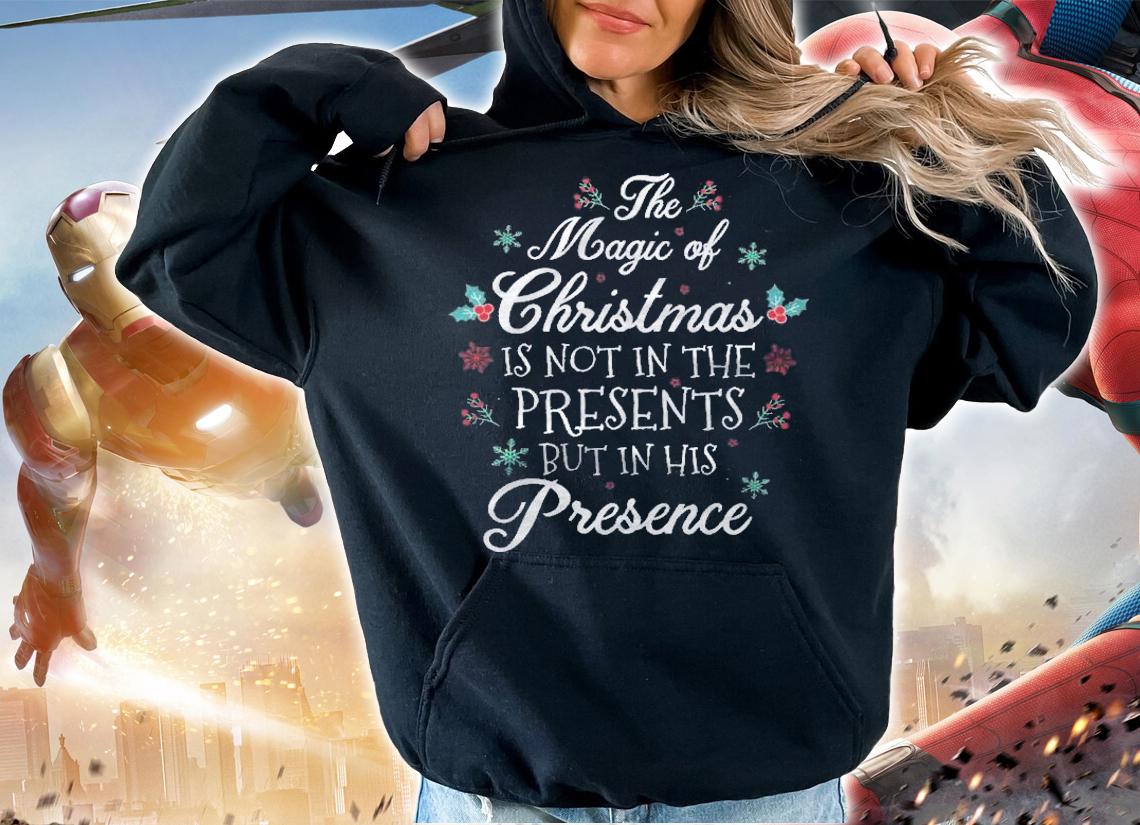 Magic Of Christmas Not In Presents But In His Presence Shirt t-shirt hoodie