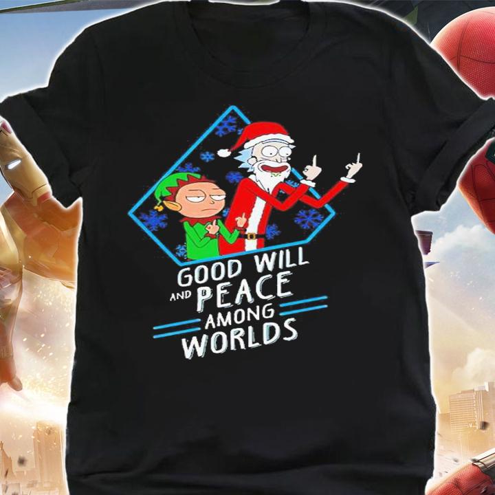 Rick and Morty Christmas Xmas Good will and peace among world shirt t-shirt shirt