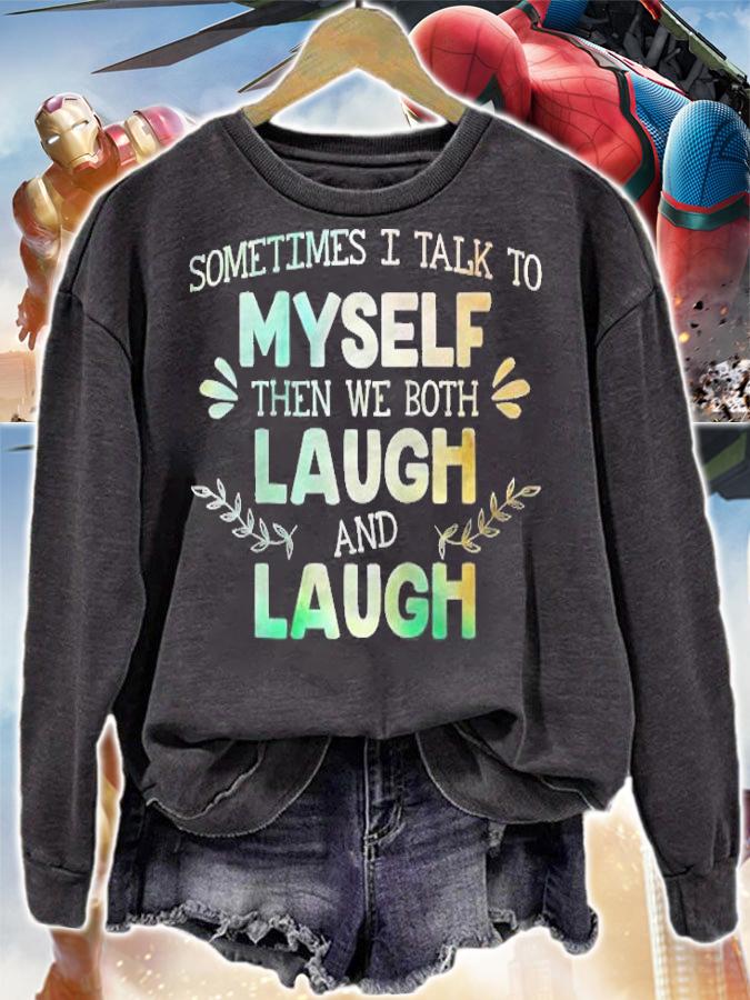 Sometimes I Talk To Myself Then We Both Laugh And Laugh Raglan Baseball T-shirt t-shirt