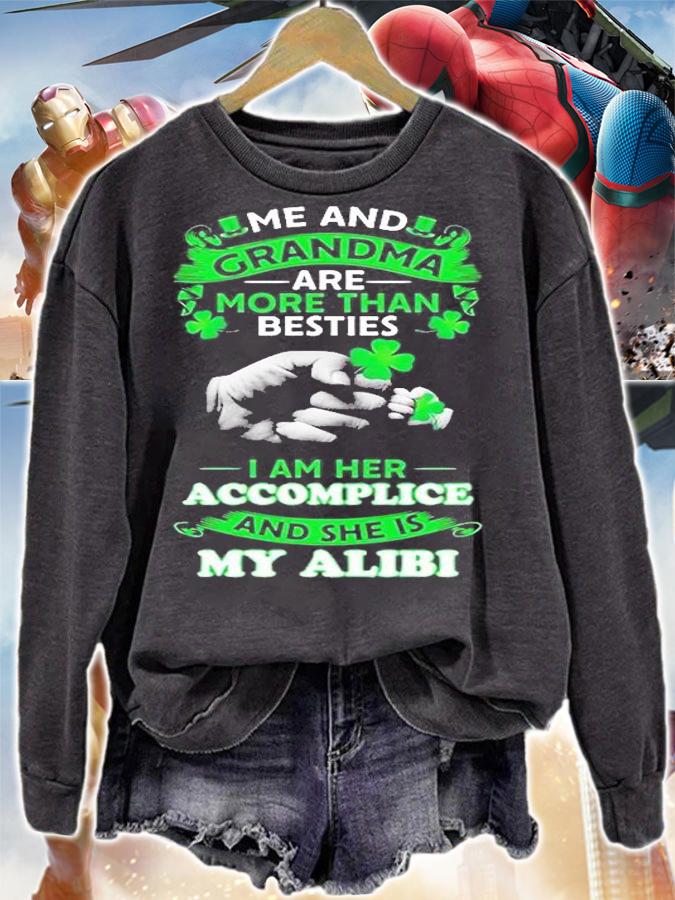 Me And Grandma Are More Than Besties I Am Her Accomplice And She Is Alibi T-Shirt t-shirt sweatshirt
