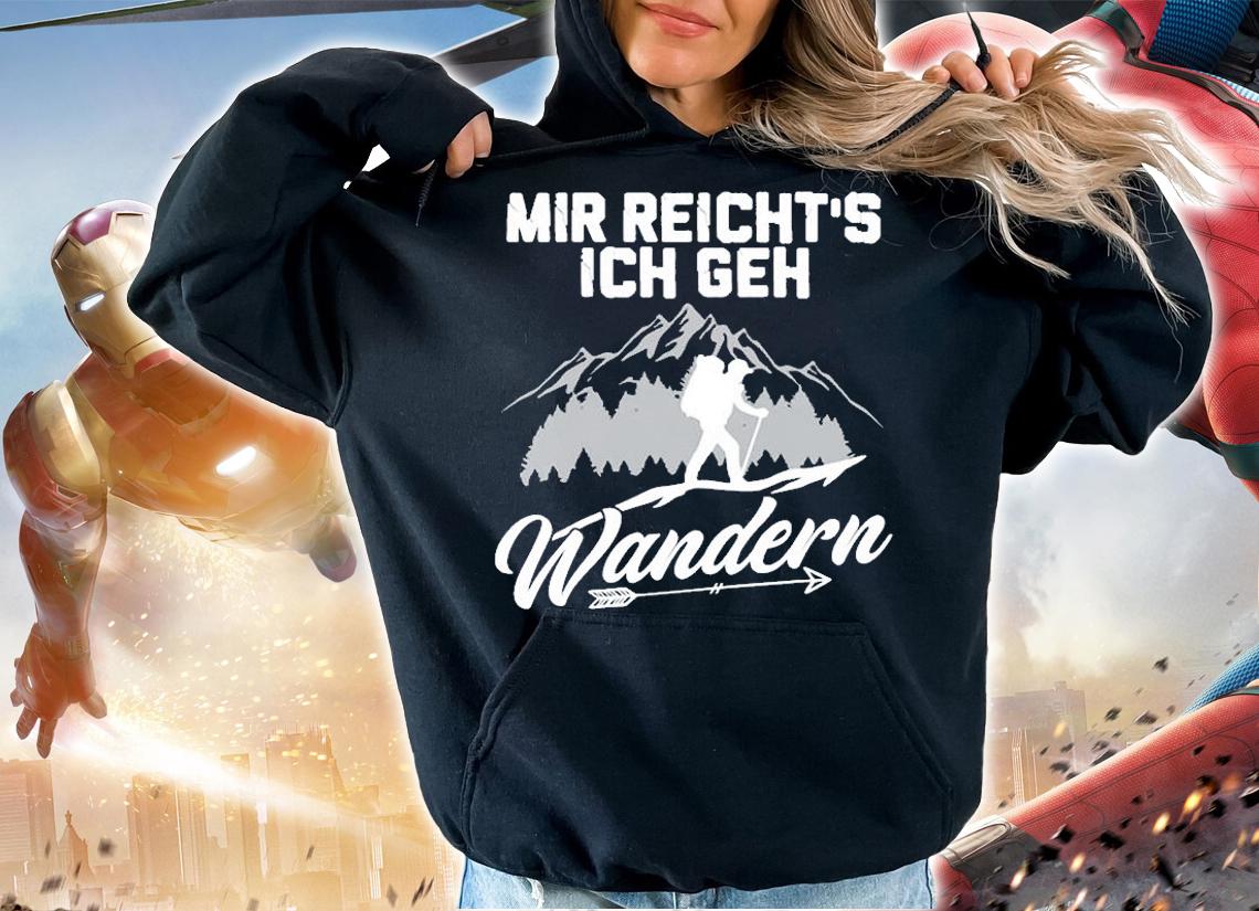 Mir Reichts Ich Geh Wandern T-Shirt t-shirt hoodie