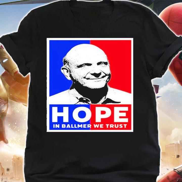 Steve Ballmer Hope In Ballmer We Trust T-Shirt t-shirt shirt