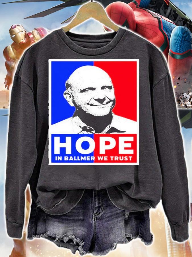 Steve Ballmer Hope In Ballmer We Trust T-Shirt t-shirt sweatshirt