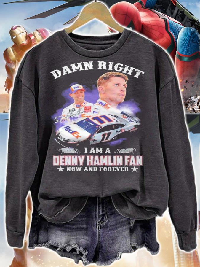 Damn Right I Am A Denny Hamlin Fan Now And Forever Shirt t-shirt