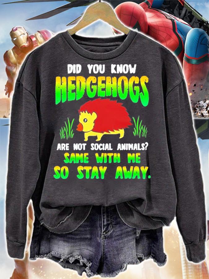 Did You Know Hedgehogs Are Not Social Animals T-Shirt t-shirt sweatshirt
