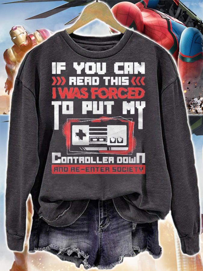 I Was Forced To Put My Controller Down  Gaming Shirt t-shirt sweatshirt