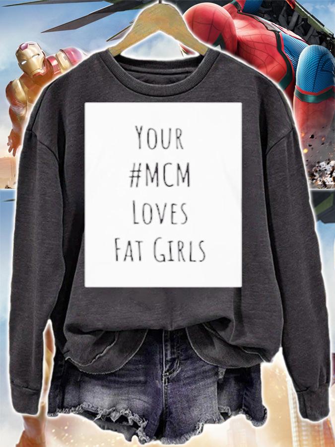Your #MCM Loves Fat Girls Shirt t-shirt
