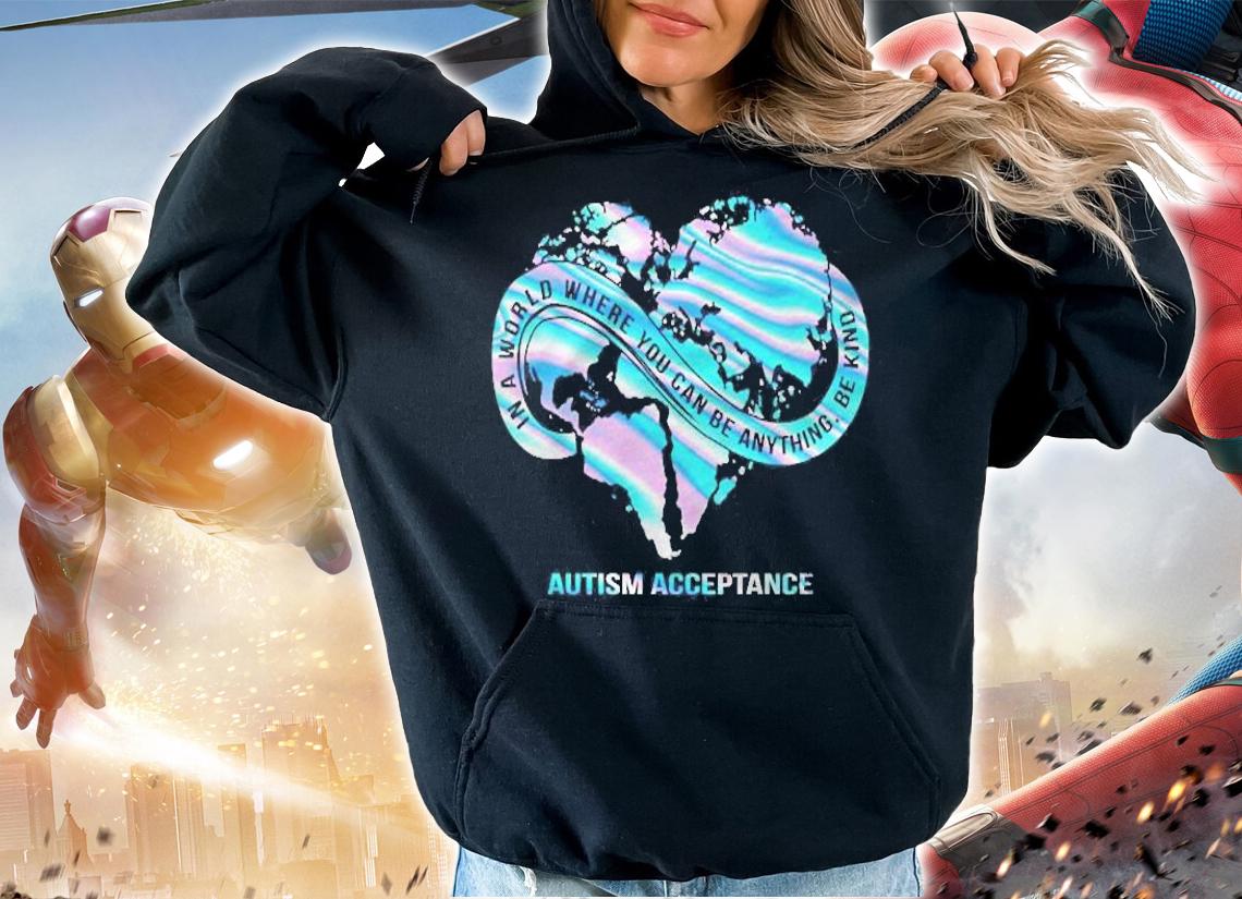 In A World Where You Can Be Anything Be Kind Autism Acceptance Autism Awareness Shirt t-shirt hoodie