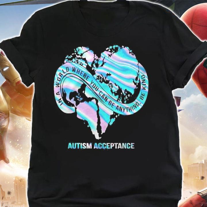 In A World Where You Can Be Anything Be Kind Autism Acceptance Autism Awareness Shirt t-shirt shirt