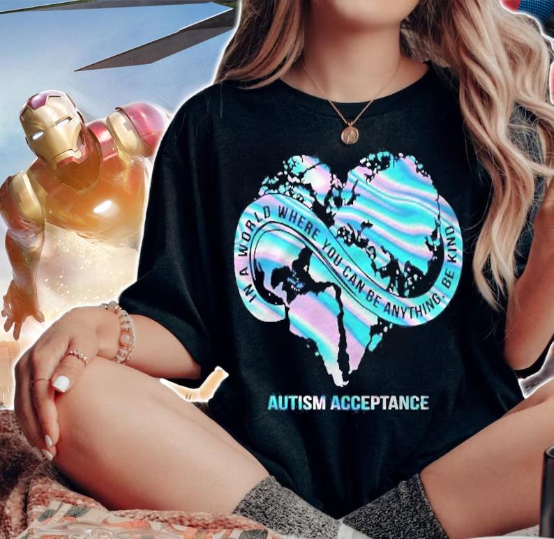 In A World Where You Can Be Anything Be Kind Autism Acceptance Autism Awareness Shirt t-shirt woman shirt