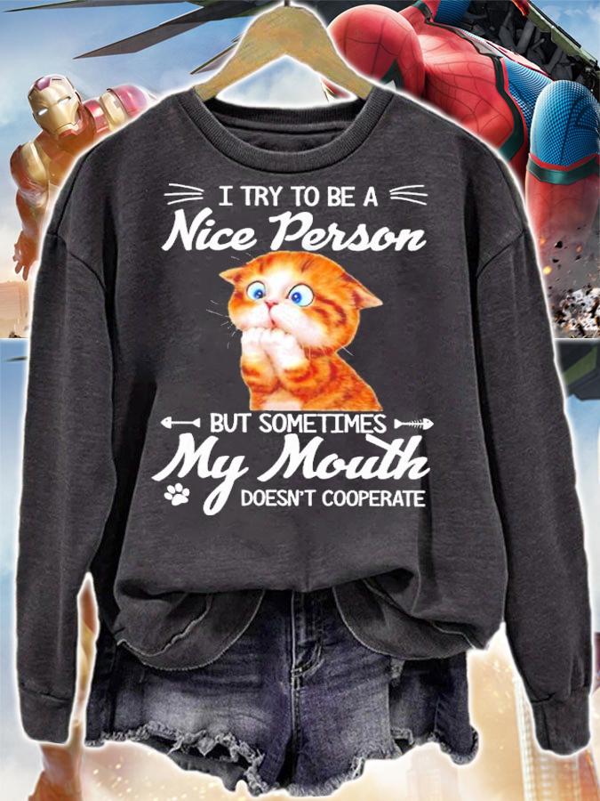 Kitten I Try To Be A Nice Person But Sometimes My Mouth Doesn't Cooperate Shirt t-shirt sweatshirt