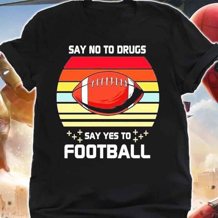 Say No To Orugs Say Yes To Football Vintage T-Shirt t-shirt