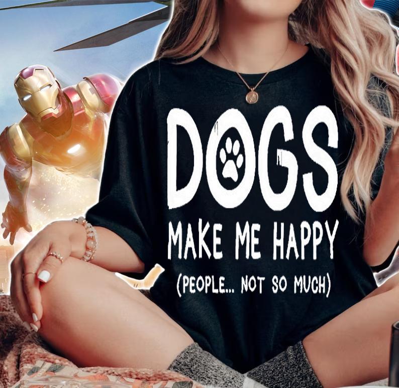 Dogs Make Me Happy People Not So Much T-Shirt t-shirt woman shirt