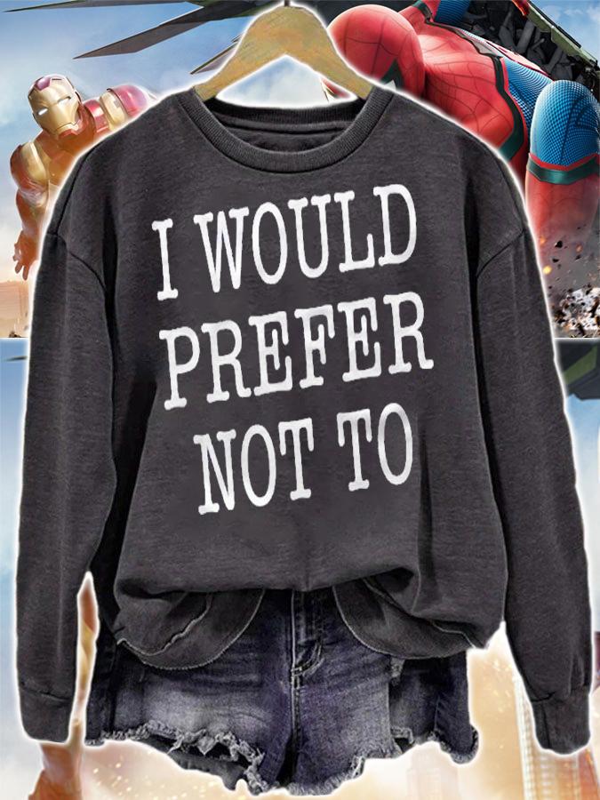 I Would Prefer Not To Lazy Shirt t-shirt