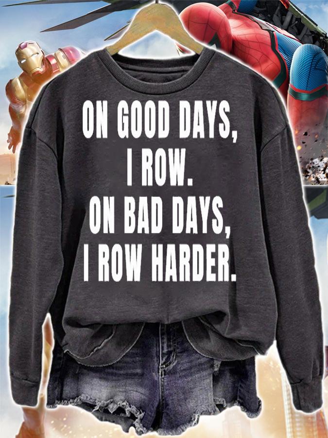 On Good Days I Row On Bad Days I Row Harder Rowing T-Shirt t-shirt