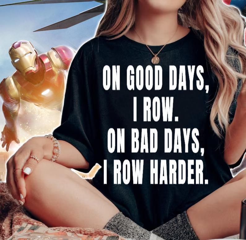 On Good Days I Row On Bad Days I Row Harder Rowing T-Shirt t-shirt