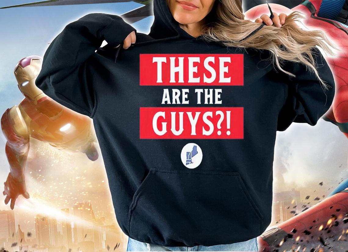 These Are The Guys Shirt t-shirt hoodie