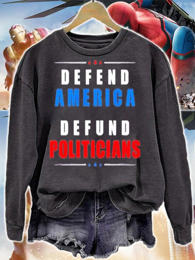 Defund Politicians Defend America Political Protest T-Shirt t-shirt sweatshirt
