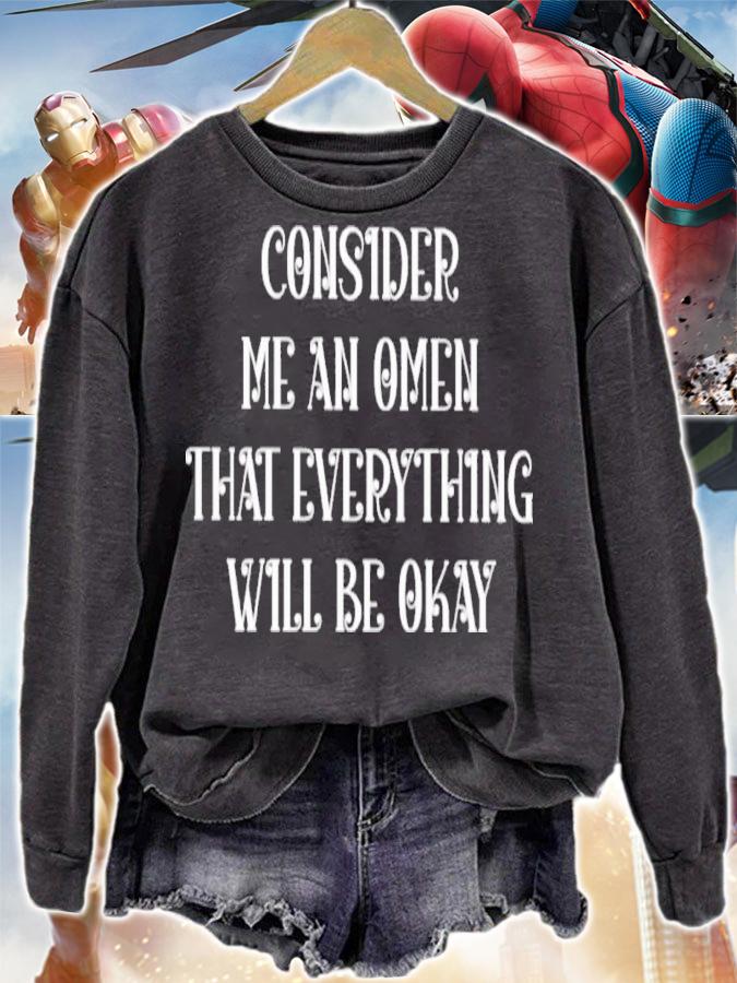 Consider Me An Omen That Everything Will Be Okay Shirt sweatshirt
