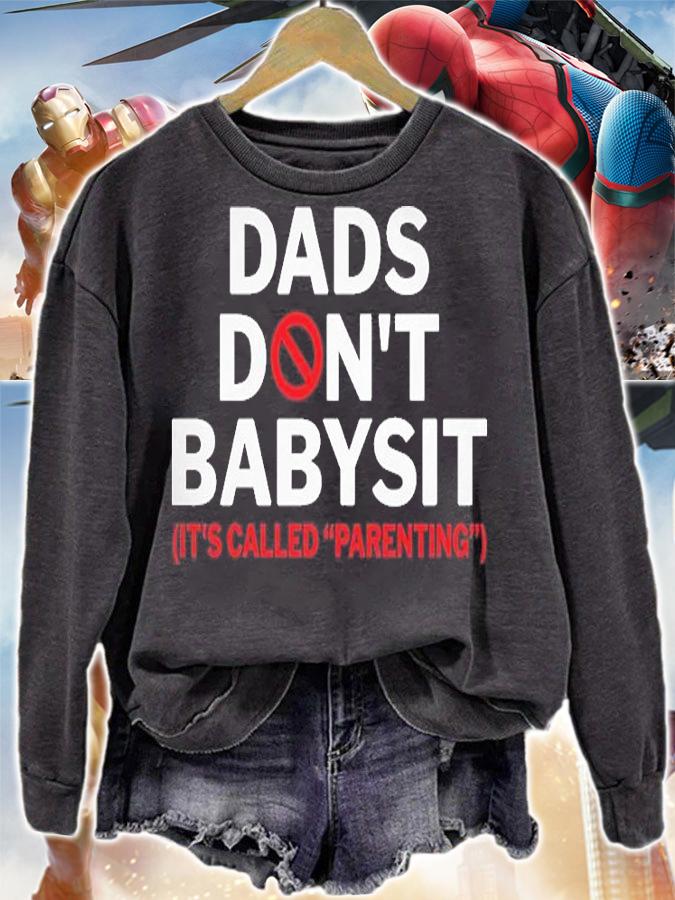Dads Dont Babysit It's Called Parenting Sarcastic T-Shirt sweatshirt