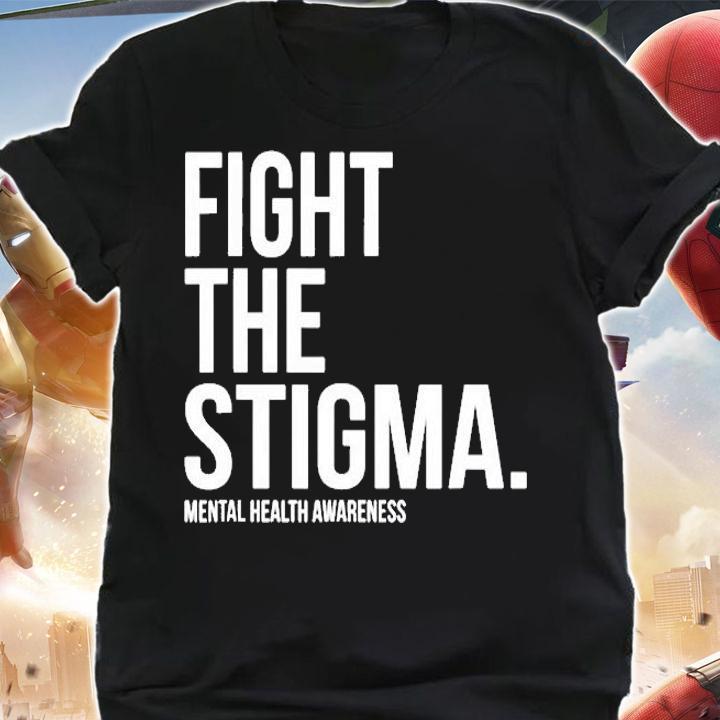 Fight The Stigma Mental Health Awareness T-Shirt shirt