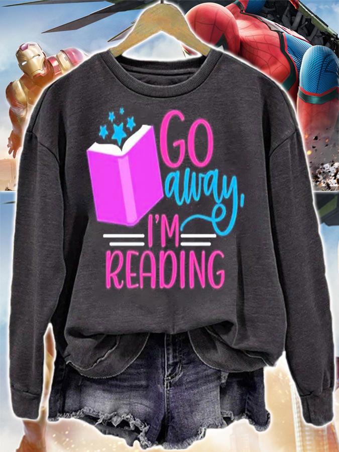 Go Away I'm Reading T-Shirt sweatshirt